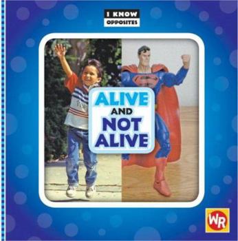 Alive and Not Alive - Book  of the I Know Opposites / Conceptos Contrarios