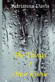 Paperback The Things I Once Knew Book