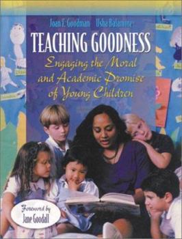 Paperback Teaching Goodness: Engaging the Moral and Academic Promise of Young Children Book