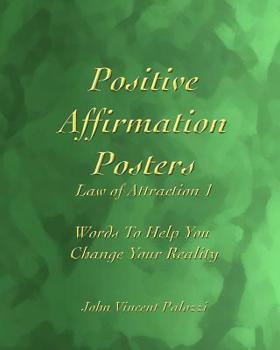 Paperback Positive Affirmation Posters: Law of Attraction 1: Words To Help You Change Your Reality Book