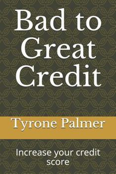 Paperback Bad to Great Credit: Increase your credit score Book