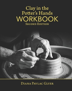 Paperback Clay in the Potter's Hands WORKBOOK: Second Edition Book