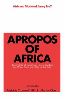 Paperback Apropos of Africa: Sentiments of Negro American Leaders on Africa from the 1800s to the 1950s Book