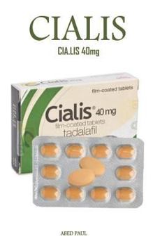 Paperback Cia.Lis 40mg: The Super Action Pill to Male Erectile Dysfunction, Boost Libido, and Provide Maximum Strong and Powerful Erection Book