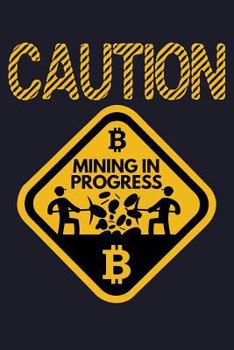 Paperback Caution Mining in Progress Bitcoin: Blank Paper Sketch Book - Artist Sketch Pad Journal for Sketching, Doodling, Drawing, Painting or Writing Book