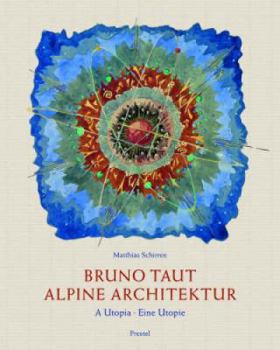Paperback Bruno Taut: Alpine Architecture: A Utopia [German] Book