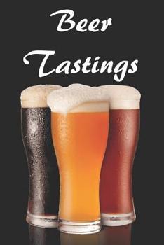 Paperback Beer Tastings: Beer Review Logbook (Rate and Record Your Favorite Brews) 201 Pages Ready For You To Drink Book