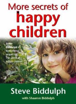 Paperback More Secrets of Happy Children : A Guide for Parents Book