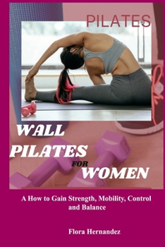 Paperback Wall Pilates Books for Women: A How to Gain Strength, Mobility, Control and Balance Book