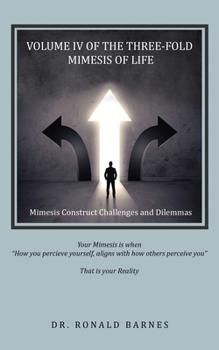 Three-Fold Mimesis of Life : Volume IV