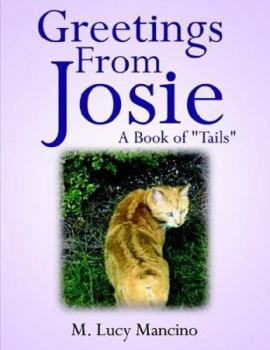 Paperback Greetings From Josie: A Book of "Tails" Book