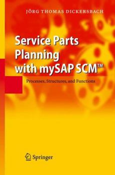 Hardcover Service Parts Planning with MySAP SCM: Processes, Structures, and Functions Book