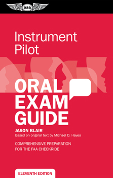 Paperback Instrument Pilot Oral Exam Guide: Comprehensive Preparation for the FAA Checkride Book