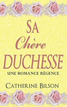 Sa Chère Duchesse: Une Romance Régence (French Edition)