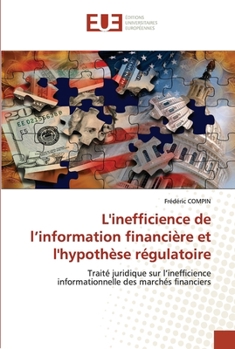 Paperback L''inefficience de l''information financière et l''hypothèse régulatoire [French] Book