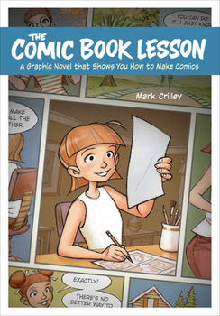 Paperback The Comic Book Lesson: A Graphic Novel That Shows You How to Make Comics Book