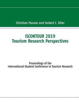 Paperback ISCONTOUR 2019 Tourism Research Perspectives: Proceedings of the International Student Conference in Tourism Research Book
