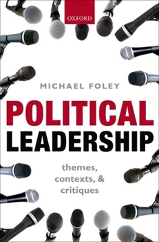 Hardcover Political Leadership: Themes, Contexts, and Critiques Book