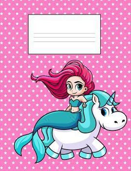 Mermaid & Unicorn School Supplies Composition Notebook: 7.4 by 9.7 Wide Ruled 140 Pages (70 Sheets) Pink Background