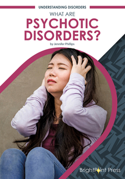 Hardcover What Are Psychotic Disorders? Book