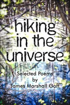 Paperback Hiking in the Universe: Poems by James Marshall Goff Book