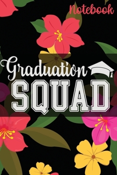 Graduation Squad Notebook: Lined 6 x 9-inch size with 120 pages