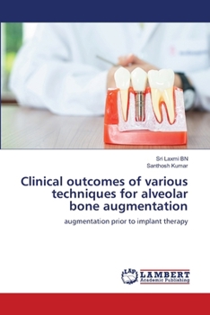 Paperback Clinical outcomes of various techniques for alveolar bone augmentation Book