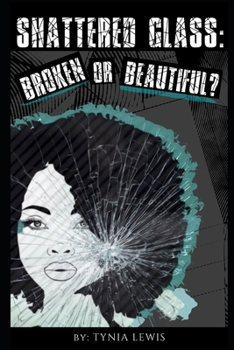 Paperback Shattered Glass: Broken or Beautiful Book