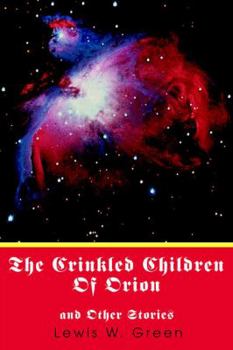 Paperback The Crinkled Children Of Orion: and Other Stories Book