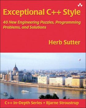 Paperback Exceptional C++ Style: 40 New Engineering Puzzles, Programming Problems, and Solutions Book