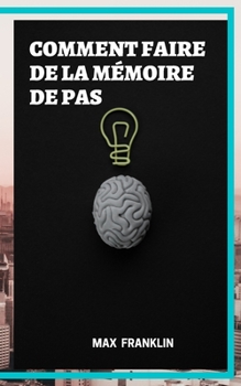 Paperback Comment Faire de la Mémoire de Pas [French] Book