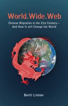 Paperback World.Wide.Web: Chinese Migration in the 21st Century--And How It Will Change the World Book