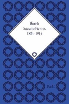 Hardcover British Socialist Fiction, 1884-1914 Book