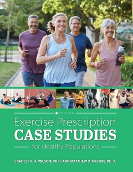 Exercise Prescription Case Studies for Healthy Populations