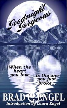 Paperback Goodnight Gorgeous: When the Heart You Love is the One You Just Broke Book