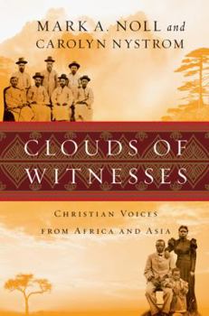 Hardcover Clouds of Witnesses: Christian Voices from Africa and Asia Book
