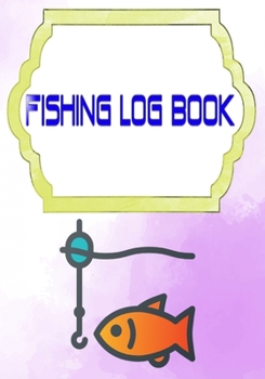 Fishing Logs: My Fishing Log 110 Page Cover Glossy Size 7 X 10" | Weather - Records # Stories Good Print.