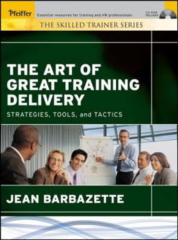 Paperback The Art of Great Training Delivery: Strategies, Tools, and Tactics [With CDROM] Book