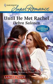 Until He Met Rachel - Book #6 of the Spotlight on Sentinel Pass