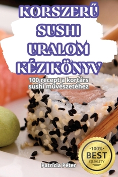 Paperback KorszerŰ Sushi Uralom Kézikönyv [Hungarian] Book
