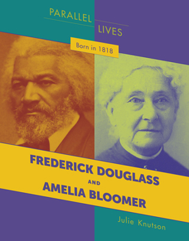 Library Binding Born in 1818: Frederick Douglass and Amelia Bloomer Book