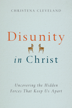 Paperback Disunity in Christ: Uncovering the Hidden Forces That Keep Us Apart Book