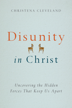 Paperback Disunity in Christ: Uncovering the Hidden Forces that Keep Us Apart Book