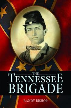 Paperback The Tennessee Brigade: A History of the Volunteers of the Army of Northern Virginia Book