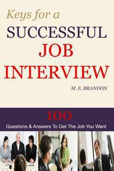 Paperback Keys For A Successful Job Interview: 100 Questions & Answers to Get the Job You Want Book