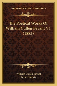 Paperback The Poetical Works Of William Cullen Bryant V1 (1883) Book