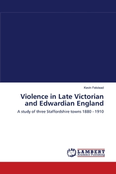 Paperback Violence in Late Victorian and Edwardian England Book