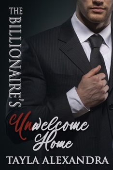 Paperback The Billionaire's UnWelcome Home Book