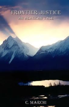 Paperback Frontier Justice: An Alaskan Tale Book