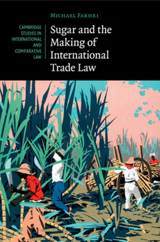Paperback Sugar and the Making of International Trade Law Book